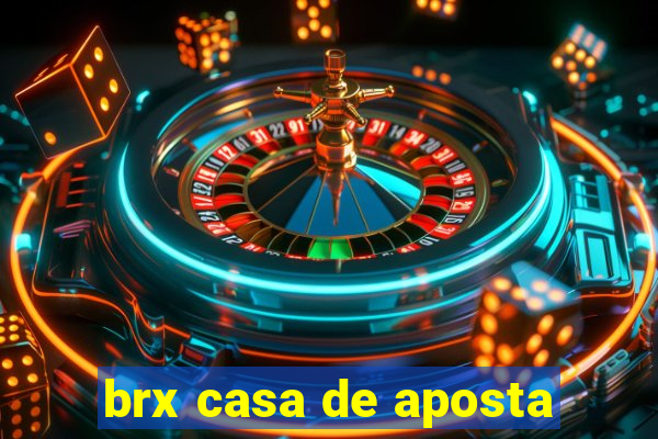 brx casa de aposta